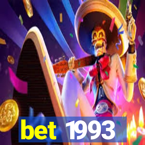 bet 1993